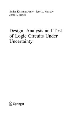 Design, Analysis and Test of Logic Circuits Under Uncertainty