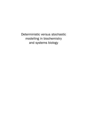 Deterministic versus stochastic modelling in biochemistry and systems biology