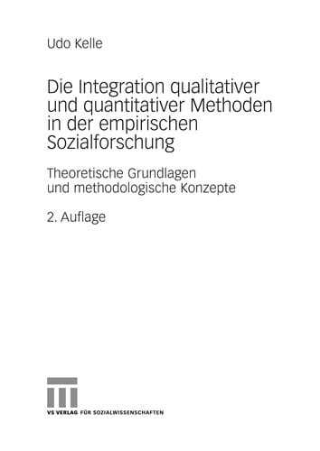 Die Integration qualitativer und quantitativer Methoden in der empirischen Sozialforschung