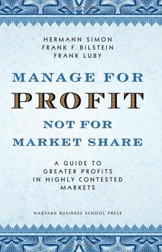 Manage for Profit, Not for Market Share