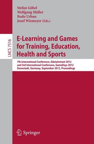 E-Learning and Games for Training, Education, Health and Sports