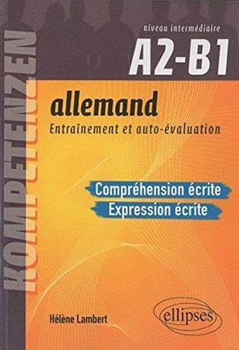 Allemand, entraînement et auto-évaluation A2-B1 : Compréhension et expression écrites