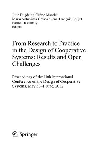 From Research to Practice in the Design of Cooperative Systems: Results and Open Challenges