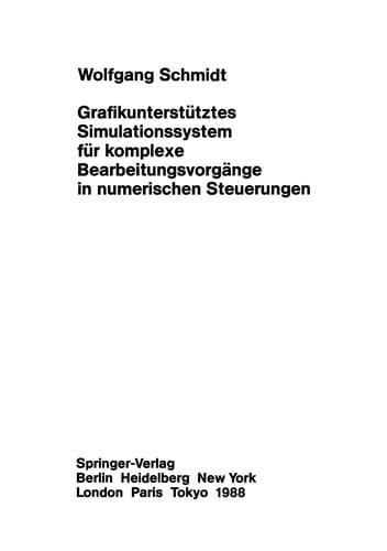 Grafikunterstütztes Simulationssystem für komplexe Bearbeitungsvorgänge in numerischen Steuerungen