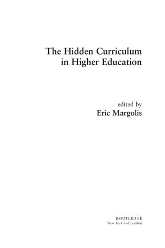 The hidden curriculum in higher education