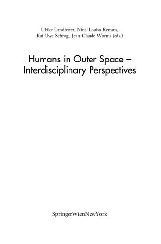 Humans in outer space-- interdisciplinary perspectives