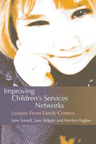 IMPROVING CHILDREN'S SERVICES NETWORKS: LESSONS FROM FAMILY CENTRES