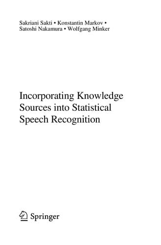 Incorporating Knowledge Sources into Statistical Speech Recognition