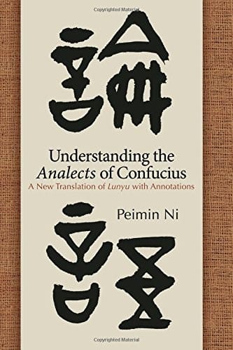 Understanding the Analects of Confucius: A New Translation of Lunyu with Annotations (SUNY series in Chinese Philosophy and Culture)