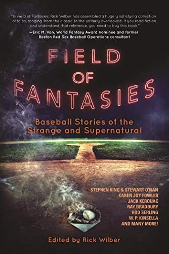 Field of Fantasies: Baseball Stories of the Strange and Supernatural