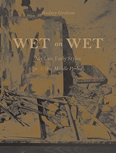 Rodney Graham: Wet on Wet: My Late Early Styles