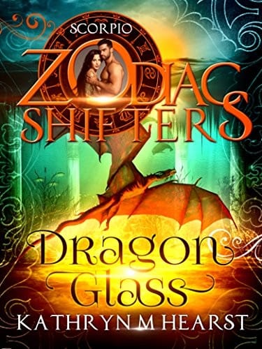 Dragon Glass: A Zodiac Shifters Book: Paranormal Romance: Scorpio