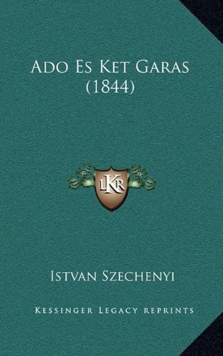 Ado Es Ket Garas (1844) (Hungarian Edition)
