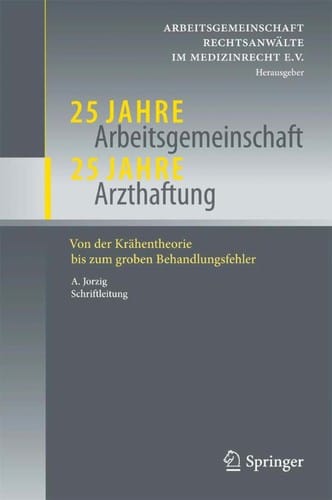 25 Jahre Arbeitsgemeinschaft - 25 Jahre Arzthaftung