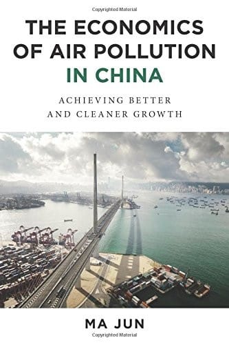 The Economics of Air Pollution in China: Achieving Better and Cleaner Growth