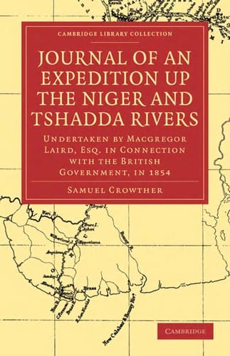 Journal of an expedition up the Niger and Tshadda rivers undertaken by Macgregor Laird in connection with the British Government in 1854