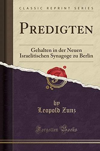 Predigten: Gehalten in der Neuen Israelitischen Synagoge zu Berlin (Classic Reprint) (German Edition)