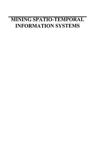 Mining Spatio-Temporal Information Systems