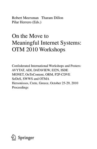 On the Move to Meaningful Internet Systems: OTM 2010 Workshops