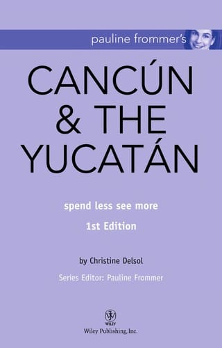 Pauline Frommer's Cancun & the Yucatan