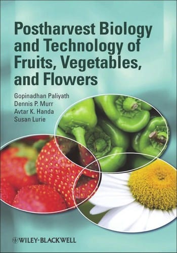 Postharvest biology and technology of fruits, vegetables, and flowers