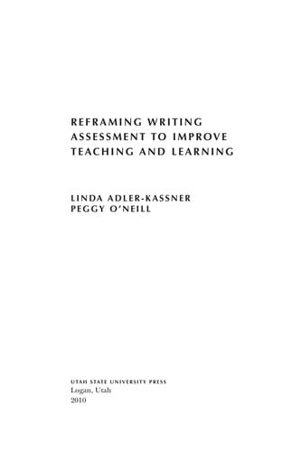 Reframing writing assessment to improve teaching and learning