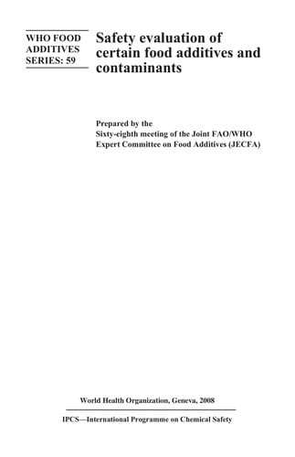 Safety evaluation of certain food additives and contaminants