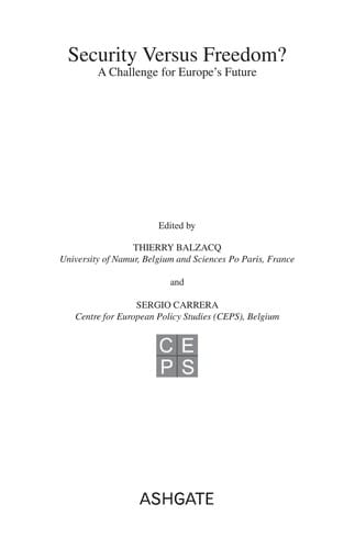 SECURITY VERSUS FREEDOM?: A CHALLENGE FOR EUROPE'S FUTURE: ED. BY THIERRY BALZACQ