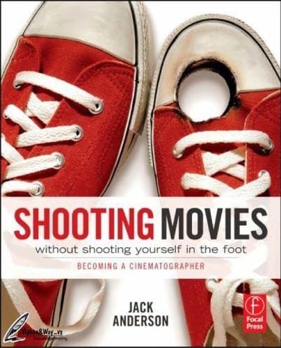 Shooting movies without shooting yourself in the foot