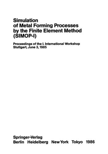 Simulation of Metal Forming Processes by the Finite Element Method (SIMOP-I)