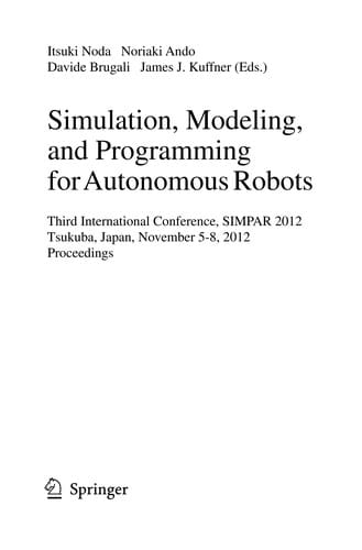 Simulation, Modeling, and Programming for Autonomous Robots