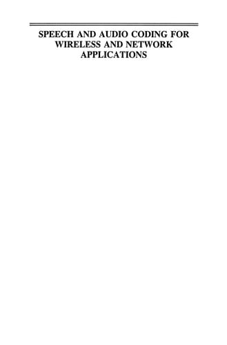 Speech and Audio Coding for Wireless and Network Applications