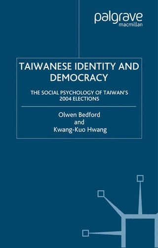 TAIWANESE IDENTITY AND DEMOCRACY: THE SOCIAL PSYCHOLOGY OF TAIWAN'S 2004 ELECTIONS