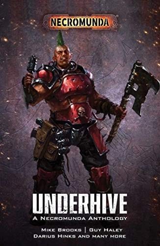 Underhive: A Necromunda Anthology