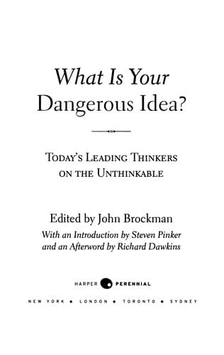 What is your dangerous idea?