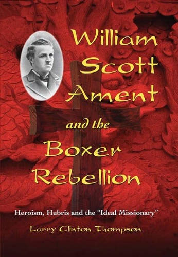 William Scott Ament and the Boxer Rebellion