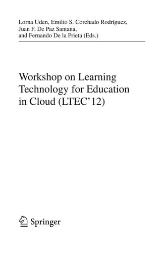 Workshop on Learning Technology for Education in Cloud (LTEC'12)