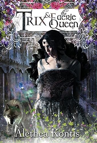 Trix and the Faerie Queen (Books of Arilland)
