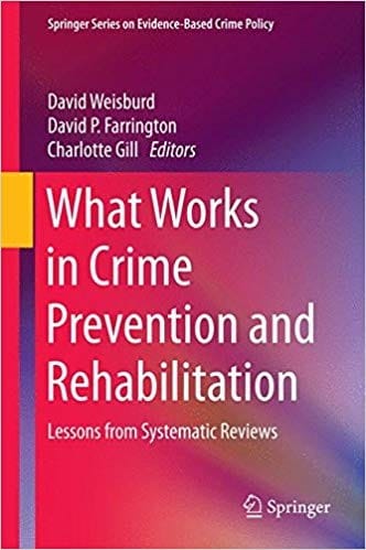 What works in crime prevention and rehabilitation : lessons from systematic reviews