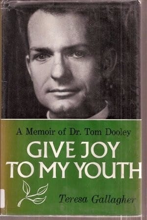 Give Joy to My Youth : A Memoir of Dr. Tom Dooley