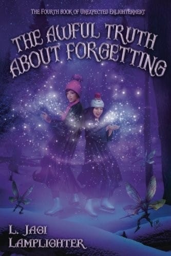 The Awful Truth About Forgetting (Books of Unexpected Enlightenment) (Volume 4)