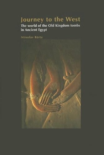 Journey to the West: The world of the Old Kingdom tombs