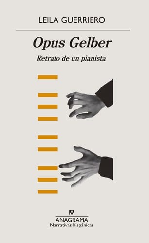 Opus Gelber : retrato de un pianista - 1. edición