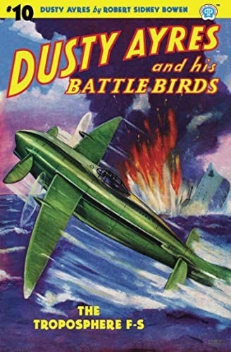 Dusty Ayres and his Battle Birds #10: The Troposphere F-S