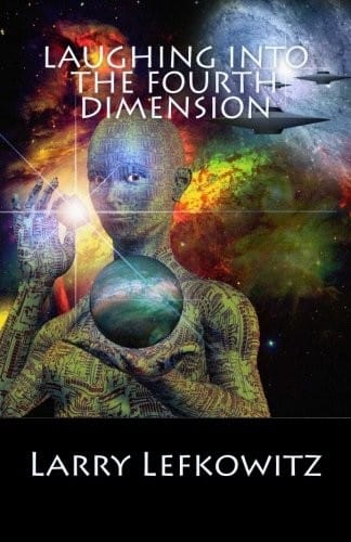 Laughing Into the Fourth Dimension: 25 Humorous Fantasy & Science Fiction Stories