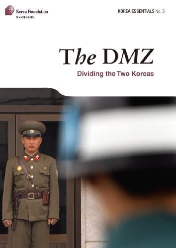 The DMZ: Dividing the Two Koreas (Korea Essentials)