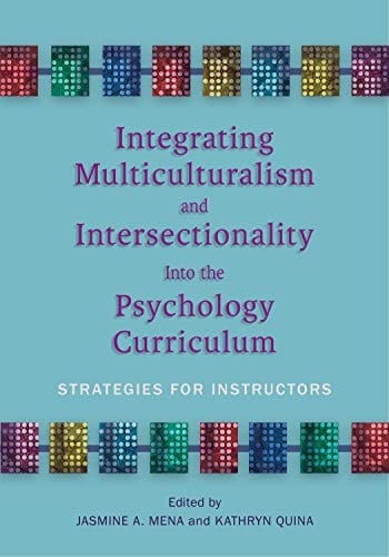 Integrating Multiculturalism and Intersectionality Into the Psychology Curriculum: Strategies for Instructors