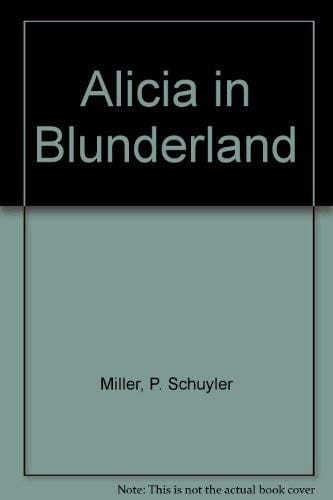 Alicia in Blunderland