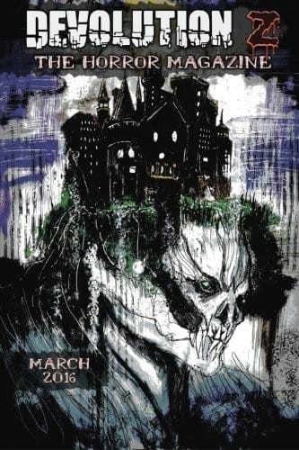 Devolution Z March 2016: The Horror Magazine (Volume 8)