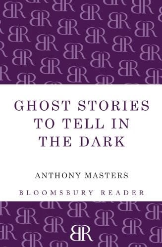 Ghost Stories To Tell In The Dark
